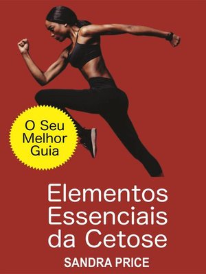 cover image of Elementos Essenciais da Cetose--O Seu Melhor Guia para Ter Sucesso com a Dieta Cetogênica